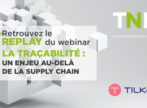 Replay | Webinar TNP & TILKAL : la traçabilité, un enjeu au-delà de la supply chain